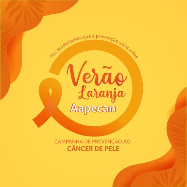 AAPECAN lança campanha Verão Laranja de orientação e prevenção ao câncer de pele.