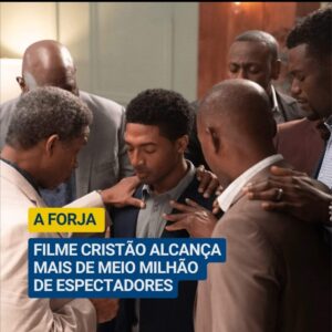 Filme Cristão Inspira e Impacta Mais de Meio Milhão de Espectadores com Mensagem de Fé e Esperança